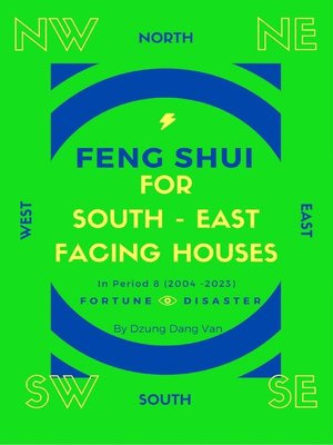 cover image of Feng Shui For South East Facing Houses--In Period 8 (2004--2023)